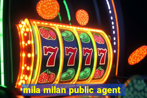 mila milan public agent